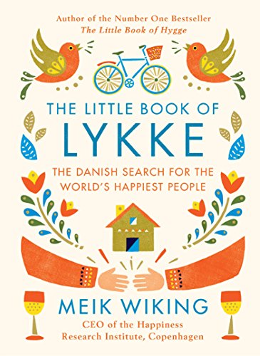 Little Book of Lykke: The Danish Search for the World's Happiest People